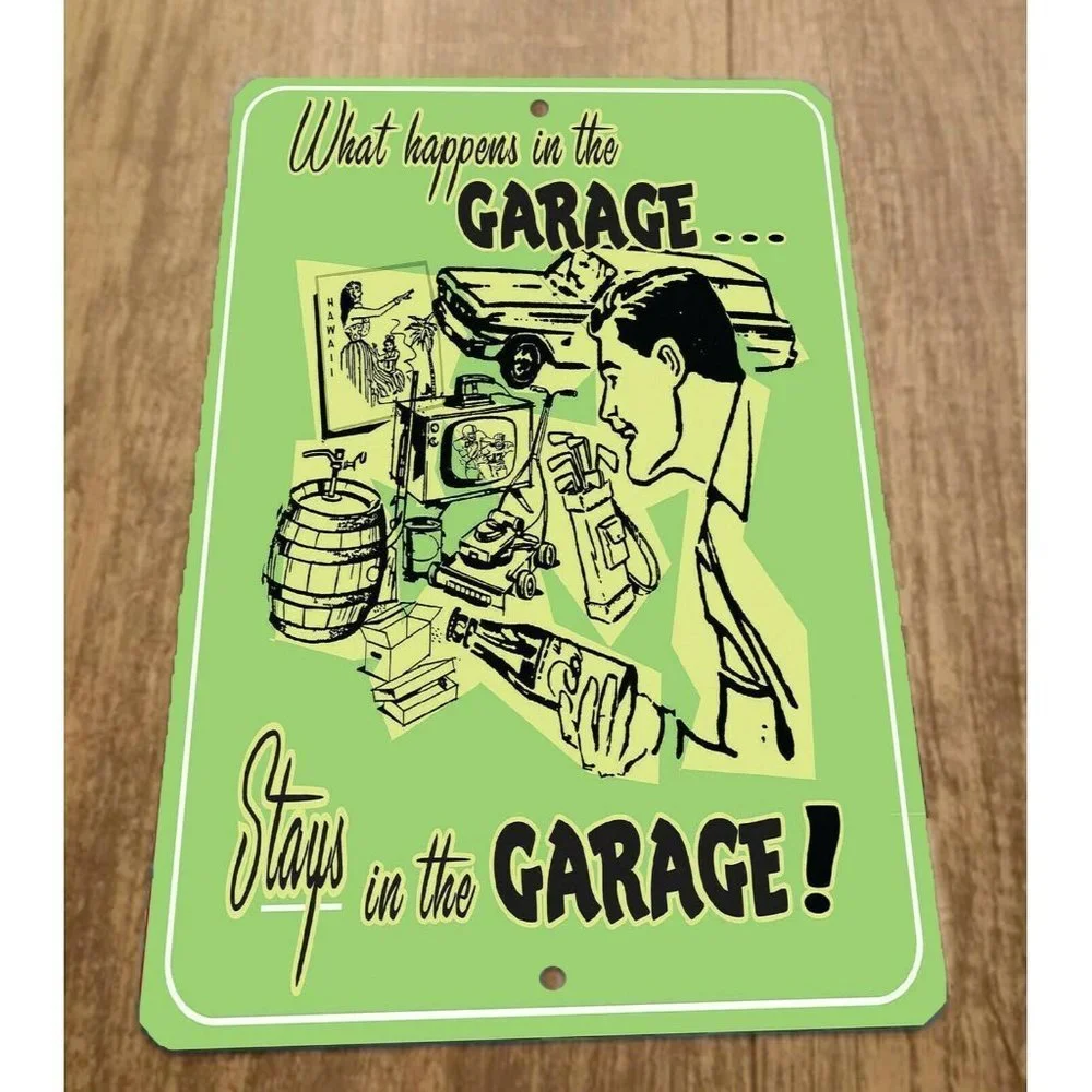 What‎ Happens in the Garage Stays 8x12 Metal Wall Car Sign Misc Garage Poster